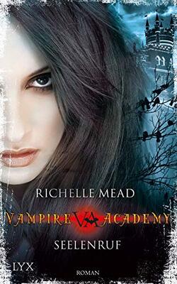 Alle Details zum Kinderbuch Vampire Academy - Seelenruf und ähnlichen Büchern