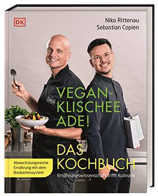 Vegan-Klischee ade! Das Kochbuch: Ernährungswissenschaft trifft Kulinarik. Abwechslungsreiche Ernährung mit dem Baukastensystem bei Amazon bestellen