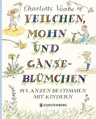 Alle Details zum Kinderbuch Veilchen, Mohn und Gänseblümchen: Pflanzen bestimmen mit Kindern und ähnlichen Büchern