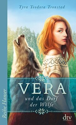 Alle Details zum Kinderbuch Vera und das Dorf der Wölfe (Reihe Hanser) und ähnlichen Büchern