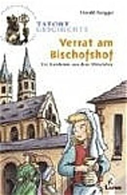 Verrat am Bischofshof - Ein Ratekrimi aus dem Mittelalter: Ein Ratekrimi aus dem Mittelalter ab 10 Jahre (Tatort Geschichte) bei Amazon bestellen