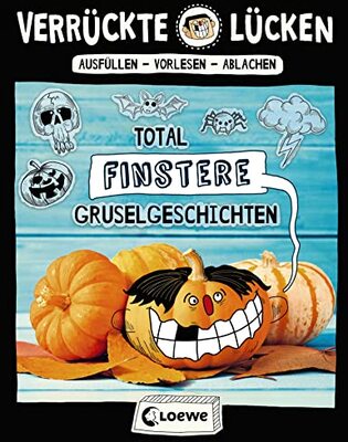 Alle Details zum Kinderbuch Verrückte Lücken - Total finstere Gruselgeschichten: Wortspiele für Kinder ab 10 Jahre und ähnlichen Büchern