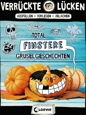Alle Details zum Kinderbuch Verrückte Lücken - Total finstere Gruselgeschichten: Wortspiele für Kinder ab 10 Jahre und ähnlichen Büchern