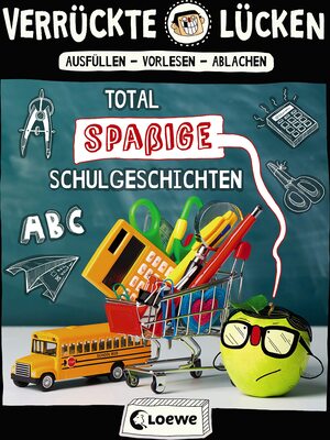 Alle Details zum Kinderbuch Verrückte Lücken - Total spaßige Schulgeschichten: Wortspiele für Kinder ab 10 Jahre und ähnlichen Büchern