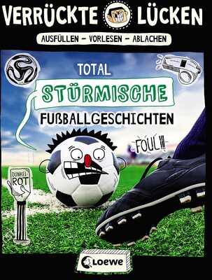 Alle Details zum Kinderbuch Verrückte Lücken - Total stürmische Fußballgeschichten: Wortspiele für Kinder ab 10 Jahre und ähnlichen Büchern