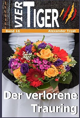 Alle Details zum Kinderbuch Vier Tiger: Der verlorene Trauring und ähnlichen Büchern