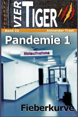 Alle Details zum Kinderbuch Vier Tiger: Pandemie 1: Fieberkurve und ähnlichen Büchern