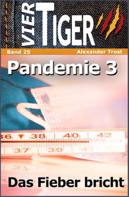 Alle Details zum Kinderbuch Vier Tiger: Pandemie 3: Das Fieber bricht und ähnlichen Büchern