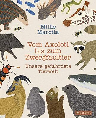 Alle Details zum Kinderbuch Vom Axolotl zum Zwergfaultier: Unsere gefährdete Tierwelt und ähnlichen Büchern
