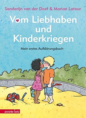 Alle Details zum Kinderbuch Vom Liebhaben und Kinderkriegen: Mein erstes Aufklärungsbuch und ähnlichen Büchern
