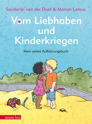 Alle Details zum Kinderbuch Vom Liebhaben und Kinderkriegen: Mein erstes Aufklärungsbuch und ähnlichen Büchern