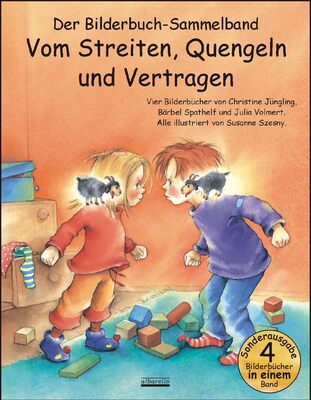 Alle Details zum Kinderbuch Vom Streiten, Quengeln und Vertragen Bilderbuch-Sammelband: Vier Bilderbuch-Hits in einem Band: Die kleinen Streithammel; Der kleine, freche ... Nicht ... Nicht flunkern, kleiner Prinz. und ähnlichen Büchern