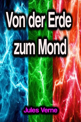 Alle Details zum Kinderbuch Von der Erde zum Mond und ähnlichen Büchern