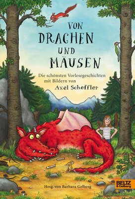 Alle Details zum Kinderbuch Von Drachen und Mäusen: Die schönsten Vorlesegeschichten mit Bildern von Axel Scheffler und ähnlichen Büchern