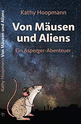 Alle Details zum Kinderbuch Von Mäusen und Aliens: Ein Asperger-Abenteuer und ähnlichen Büchern