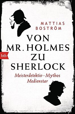Alle Details zum Kinderbuch Von Mr. Holmes zu Sherlock: Meisterdetektiv. Mythos. Medienstar und ähnlichen Büchern