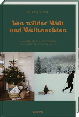 Alle Details zum Kinderbuch Von wilder Welt und Weihnachten: Ein Abenteuerbuch für die Adventszeit zum Basteln, Backen und Genießen und ähnlichen Büchern