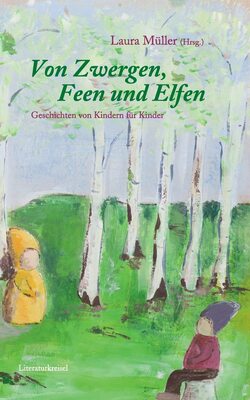 Alle Details zum Kinderbuch Von Zwergen, Feen und Elfen: Geschrieben von Kindern für Kinder und ähnlichen Büchern