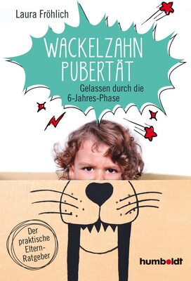 Alle Details zum Kinderbuch Wackelzahn-Pubertät: Gelassen durch die 6-Jahres-Phase. Der praktische Elternratgeber. und ähnlichen Büchern