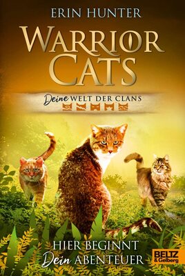 Alle Details zum Kinderbuch Warrior Cats - DEINE Welt der Clans.: Hier beginnt DEIN Abenteuer und ähnlichen Büchern