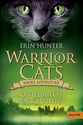 Alle Details zum Kinderbuch Warrior Cats - Short Adventure - Distelblatts Geschichte und ähnlichen Büchern