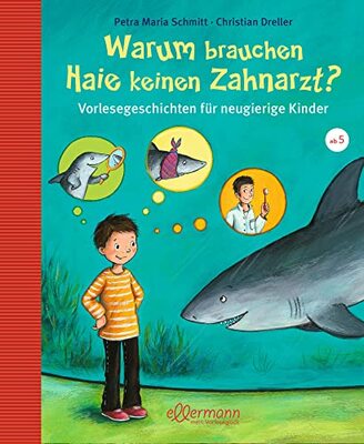 Alle Details zum Kinderbuch Warum brauchen Haie keinen Zahnarzt?: Vorlesegeschichten für neugierige Kinder (Große Vorlesebücher) (Vorlesegeschichten mit Aha!-Effekt) und ähnlichen Büchern