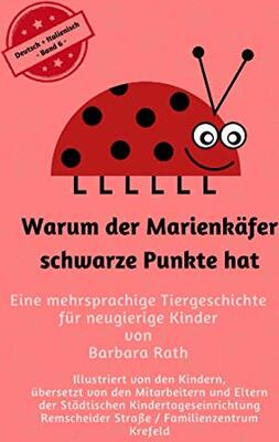 Warum der Marienkäfer schwarze Punkte hat - Deutsch / Italienisch: Eine mehrsprachige Tiergeschichte für neugierige Kinder (Warum der Marienkäfer ... hat - Märchen für Kinder in zehn Sprachen) bei Amazon bestellen