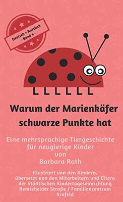 Alle Details zum Kinderbuch Warum der Marienkäfer schwarze Punkte hat - Deutsch / Russisch -: Eine mehrsprachige Tiergeschichte für neugierige Kinder und ähnlichen Büchern
