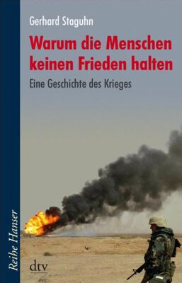 Alle Details zum Kinderbuch Warum die Menschen keinen Frieden halten: Die Geschichte des Krieges (Reihe Hanser) und ähnlichen Büchern