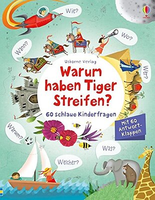 Alle Details zum Kinderbuch Warum haben Tiger Streifen?: 60 schlaue Kinderfragen (Schlaue Fragen und Antworten) und ähnlichen Büchern
