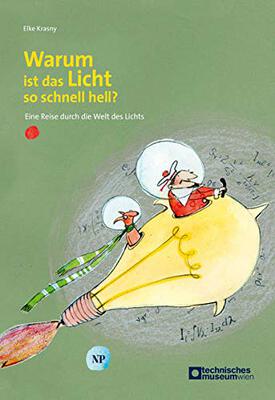 Alle Details zum Kinderbuch Warum ist das Licht so schnell hell?: Eine Reise durch die Welt des Lichts und ähnlichen Büchern