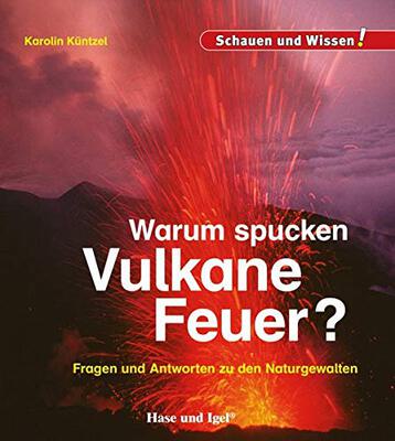 Alle Details zum Kinderbuch Warum spucken Vulkane Feuer?: Schauen und Wissen! und ähnlichen Büchern