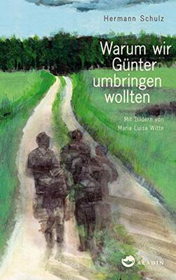 Alle Details zum Kinderbuch Warum wir Günter umbringen wollten und ähnlichen Büchern