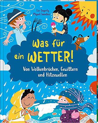 Alle Details zum Kinderbuch Was für ein Wetter!: Von Wolkenbrüchen, Gewittern und Hitzewellen | Kinder-Sachbuch und ähnlichen Büchern