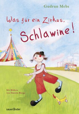 Alle Details zum Kinderbuch Was für ein Zirkus, Schlawine! und ähnlichen Büchern