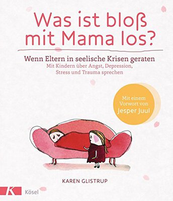 Alle Details zum Kinderbuch Was ist bloß mit Mama los? Wenn Eltern in seelische Krisen geraten. Mit Kindern über Angst, Depression, Stress und Trauma sprechen und ähnlichen Büchern