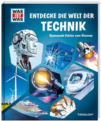 Alle Details zum Kinderbuch WAS IST WAS Entdecke die Welt der Technik / Von der Glübirne bis zum Roboter / Autos, Eisenbahnen, Schiffe, Flugzeuge und Raketen / Für Technik-Fans ab 8 Jahren: Spannende Fakten zum Staunen und ähnlichen Büchern