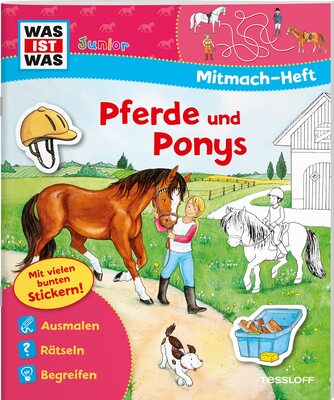 Alle Details zum Kinderbuch WAS IST WAS Junior Mitmach-Heft Pferde und Ponys: Spiele, Rätsel, Sticker und ähnlichen Büchern