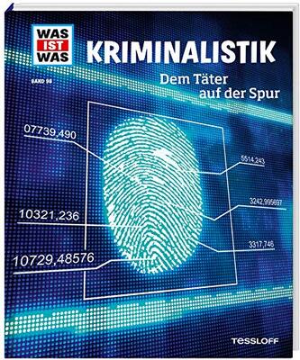 WAS IST WAS Band 98 Kriminalistik. Dem Täter auf der Spur (WAS IST WAS Sachbuch, Band 98) bei Amazon bestellen