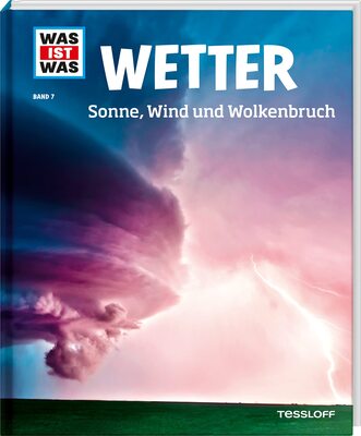 Alle Details zum Kinderbuch WAS IST WAS Band 7 Wetter. Sonne, Wind und Wolkenbruch (WAS IST WAS Sachbuch, Band 7) und ähnlichen Büchern