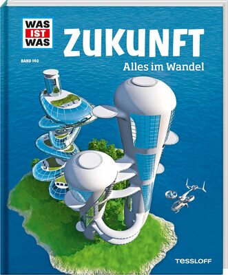 Alle Details zum Kinderbuch WAS IST WAS Band 140 Zukunft. Alles im Wandel (WAS IST WAS Sachbuch, Band 140) und ähnlichen Büchern