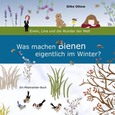 Alle Details zum Kinderbuch Was machen Bienen eigentlich im Winter?: Erwin, Lina und die Wunder der Welt und ähnlichen Büchern