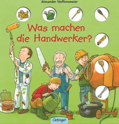 Alle Details zum Kinderbuch Was machen die Handwerker? und ähnlichen Büchern