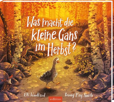 Alle Details zum Kinderbuch Was macht die kleine Gans im Herbst?: Bilderbuch ab 3 | Eine mutige Gans auf der Suche nach ihrem Platz in der Welt und ähnlichen Büchern