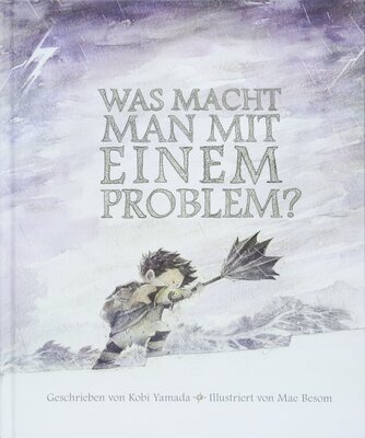 Alle Details zum Kinderbuch Was macht man mit einem Problem?: Das besondere Kinderbuch ab 6 Jahren und ähnlichen Büchern