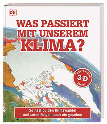 Alle Details zum Kinderbuch Was passiert mit unserem Klima?: So hast du den Klimawandel und seine Folgen noch nie gesehen. Mit spektakulären 3-D-Karten und einem Vorwort von Prof. Stefan Rahmstorf und ähnlichen Büchern