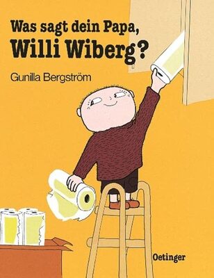 Alle Details zum Kinderbuch Was sagt dein Papa, Willi Wiberg? und ähnlichen Büchern
