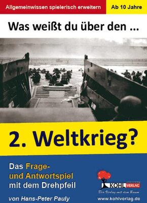 Alle Details zum Kinderbuch Was weißt du über ... den 2. Weltkrieg?: Das Frage- und Antwortspiel mit dem Drehpfeil und ähnlichen Büchern