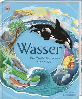 Wasser: Der Quelle des Lebens auf der Spur. Mit Seitenweise Fakten über das wichtigste Element der Erde. Für Kinder ab 7 Jahren. bei Amazon bestellen