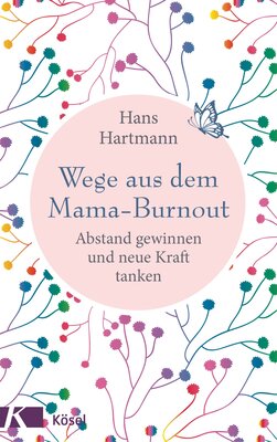 Alle Details zum Kinderbuch Wege aus dem Mama-Burnout: Abstand gewinnen und neue Kraft tanken und ähnlichen Büchern